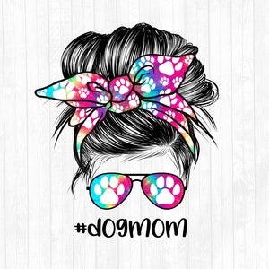 Dog Mom Messy Bun Hair Sublimation Design - Sunglasses Hairband PNG - Messy Bun Waterslide- Commercial Use Ok - 300 DPI