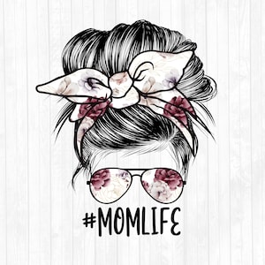 Watercolor Flowers Mom Life Messy Bun Hair Sublimation Design - Sunglasses Hairband PNG - Commercial Use Ok - 300 DPI