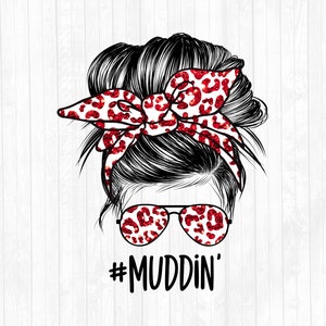 May include: A black and white illustration of a woman with a messy bun, wearing red and white leopard print sunglasses and a red and white leopard print headband. The text #MUDDIN' is below the illustration.