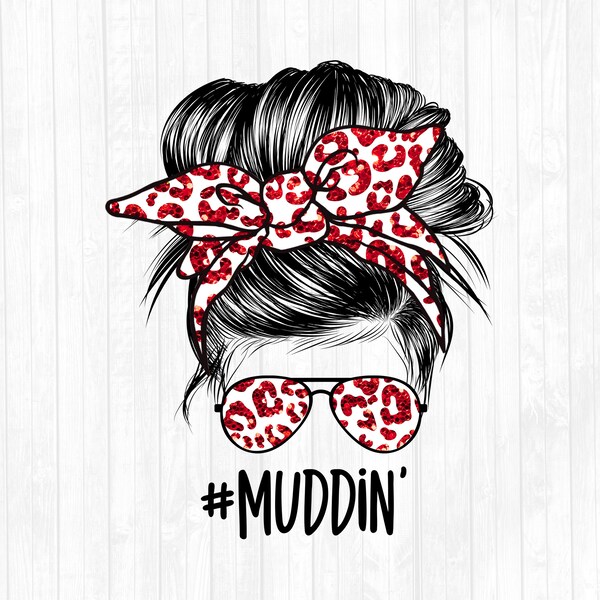 Muddin'  Messy Bun Hair Sublimation Design - Sunglasses Hairband PNG - Commercial Use Ok - 300 DPI