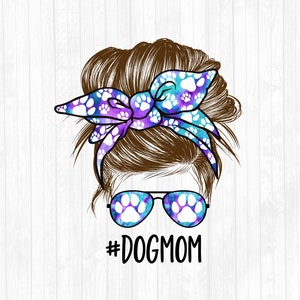 Dog Mom Messy Bun Brown Hair Sublimation Design - Sunglasses Hairband PNG - Messy Bun Waterslide- Commercial Use Ok - 300 DPI