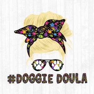Doggie Doula Messy Bun Hair Sublimation Design - Sunglasses Hairband PNG - Messy Bun Waterslide- Commercial Use Ok