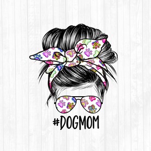 Dog Mom Messy Bun Hair Sublimation Design - Sunglasses Hairband PNG - Commercial Use Ok - 300 DPI