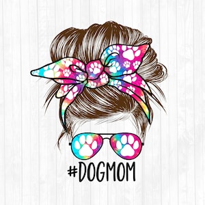 Dog Mom Messy Bun Brown Hair Sublimation Design - Sunglasses Hairband PNG - Messy Bun Waterslide- Commercial Use Ok - 300 DPI