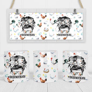 11 & 15 Oz Crazy Chicken Lady Messy Bun Hair Sublimation Mug Template - Cricut Mug Press Sublimation Wrap - Diseño de taza PNG - 300 DPI