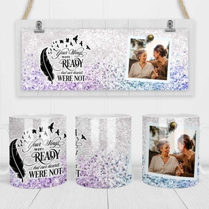 11 & 15 Oz Your Wings Were Ready Foto Kaffeetasse Sublimation Vorlage - Cricut Tasse Press Sublimation Wrap - Tasse PNG - 300 DPI