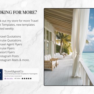 May include: A white, wooden porch with white curtains overlooking a turquoise ocean. The text "LOOKING FOR MORE?" is at the top of the image. The text "Check out my store for more Travel Agent Templates, new templates updated weekly" is below the heading. A list of travel agent templates is below the text. The text "TravelAgentCo" is at the bottom of the image with a star rating and the text "Star Seller 487 Sales".