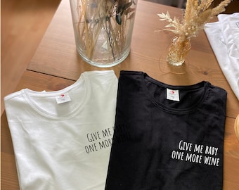 Statement T-Shirt/ Give me Baby one more wine/ Weintrinker/ time for wine