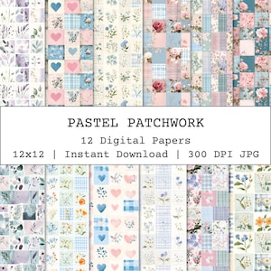 May include: A collection of 12 digital papers with a pastel patchwork design. The papers feature floral, heart, and plaid patterns in shades of blue, pink, and purple. The text "PASTEL PATCHWORK" is displayed above the dimensions of 12x12 inches.