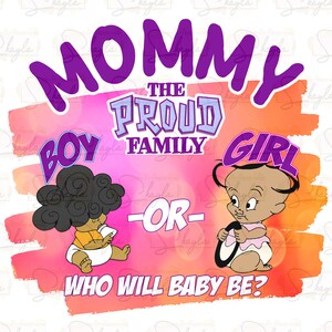 May include: A pink and orange watercolour background with the text "Mommy the Proud Family" in purple.  The text "Boy" and "Girl" are in purple with cartoon images of a baby boy and baby girl.