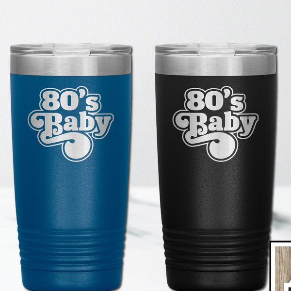 80s Baby Tumbler, Birthday Gift Tumbler, Born in the 80s, Birthday Tumbler, Made in the 80s, Retro Tumbler