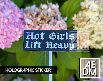 Hot Girls Lift Heavy Holographic Sticker, Fitness Vinyl Decal, Powerlifting Gift, Fitness Water Bottle Sign