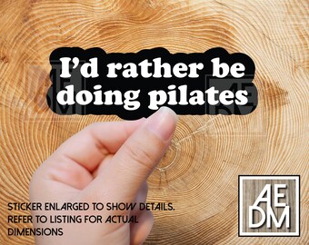 I'd Rather Be Doing Pilates Sticker, Waterproof Vinyl Decal