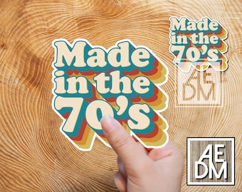 Made in the 70s Sticker: Retro Waterproof Vinyl