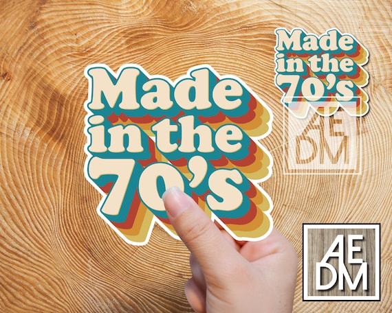 Made in the 70s Sticker: Retro Waterproof Vinyl