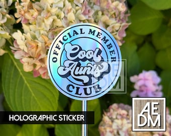 Official Member Cool Aunts Club Holographic Sticker, Funny Aunt Sticker, Proud Aunt Decal, Waterproof Vinyl Laptop Sticker, Auntie Gift
