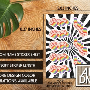May include: Custom name sticker sheet, 8.27 x 5.83 inches, featuring multiple stickers with the name "Pippa" in a retro rainbow design. The stickers are 3 inches in length. The sheet includes text: "Custom Name Sticker Sheet" and "More Design Color Variations Available."