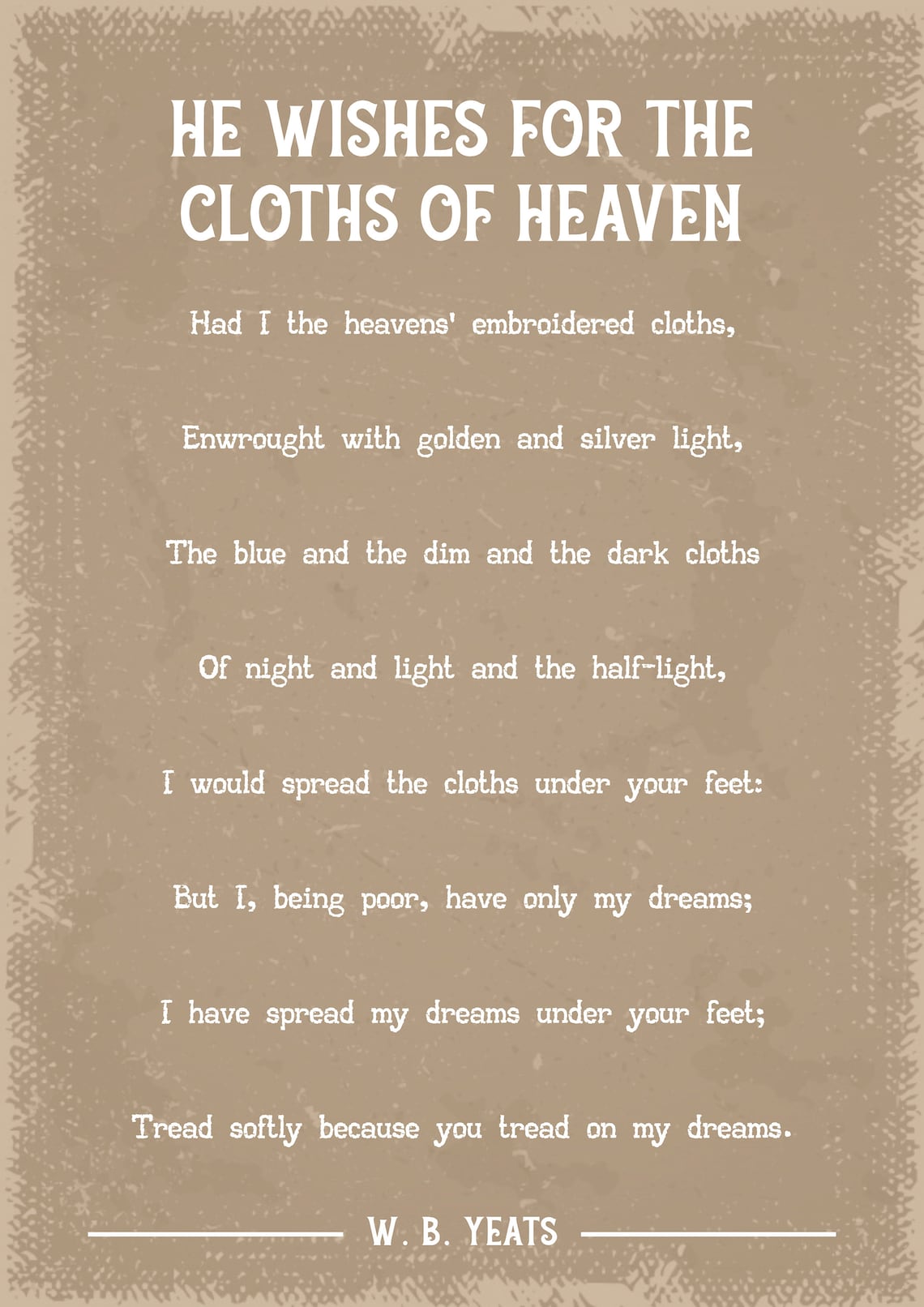 W.B. Yeats He Wishes for the Cloths of Heaven Poem Art Print Etsy