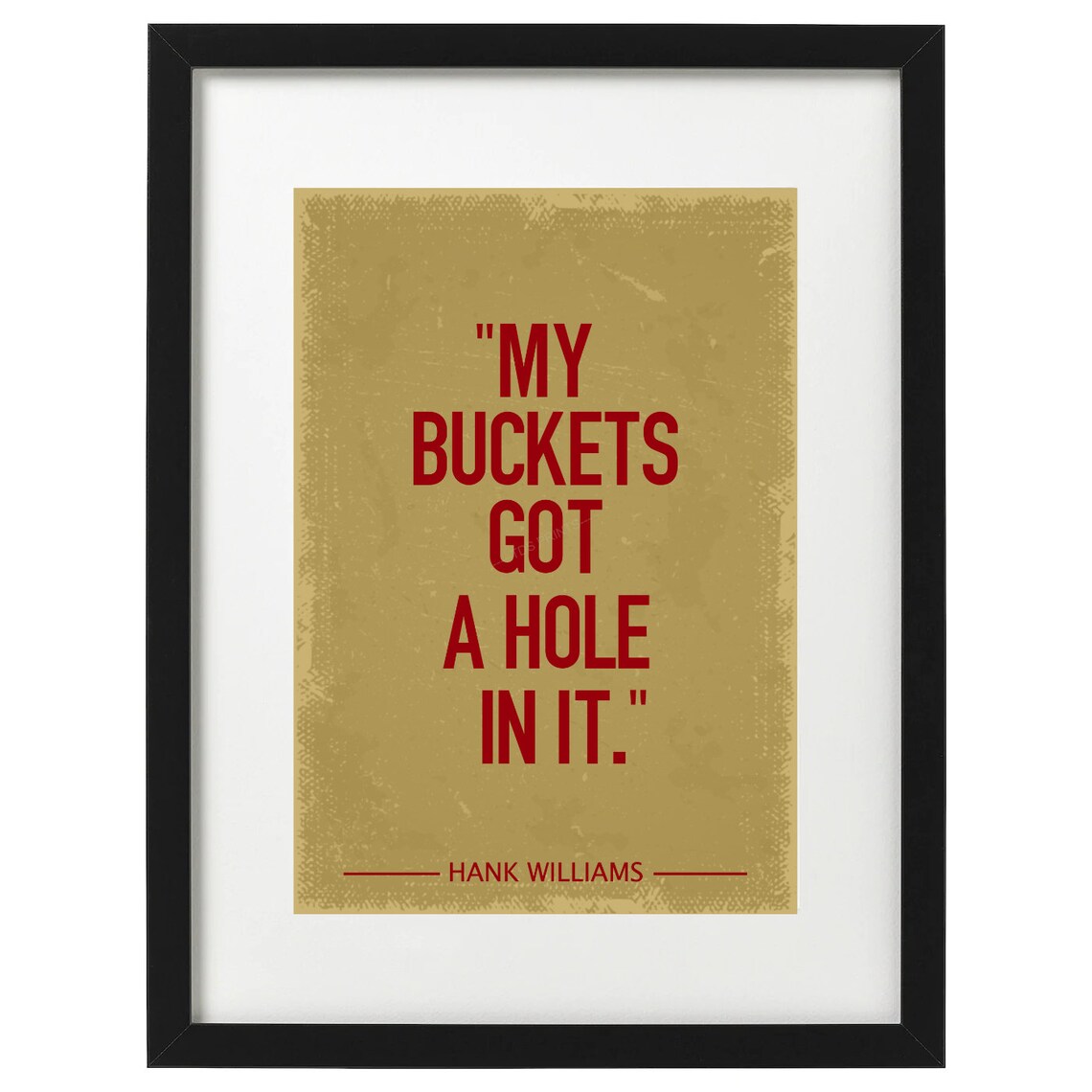 Hank Williams my buckets got a hole in it art print Etsy
