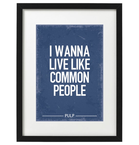 Pulp Common people lyrics art print Etsy