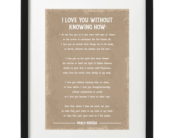 Pablo Neruda I Love you without knowing how poem art print