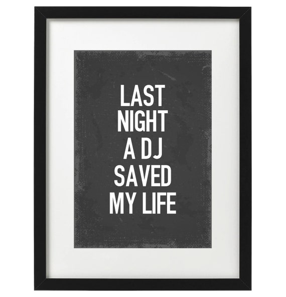 Last Night a DJ Saved My Life Art Print UK