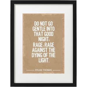Dylan Thomas Do not go sanft in die Nacht Kunstdruck