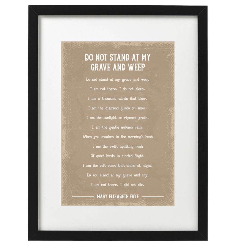 Mary Elizabeth Frye Do Not Stand at My Grave and Weep Funeral Poem Art Print Etsy