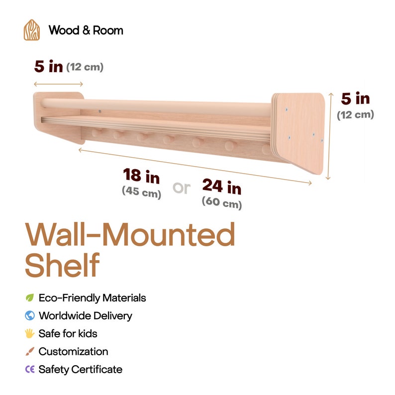 May include: A light wood wall-mounted shelf with a rail and pegs. The shelf is 18 or 24 inches long and 5 inches deep. It is made from eco-friendly materials and is safe for kids. It also comes with a safety certificate.