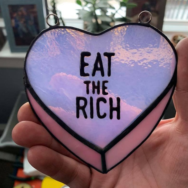 Eat the Rich Stained Glass Candy Heart Valentines Suncatcher