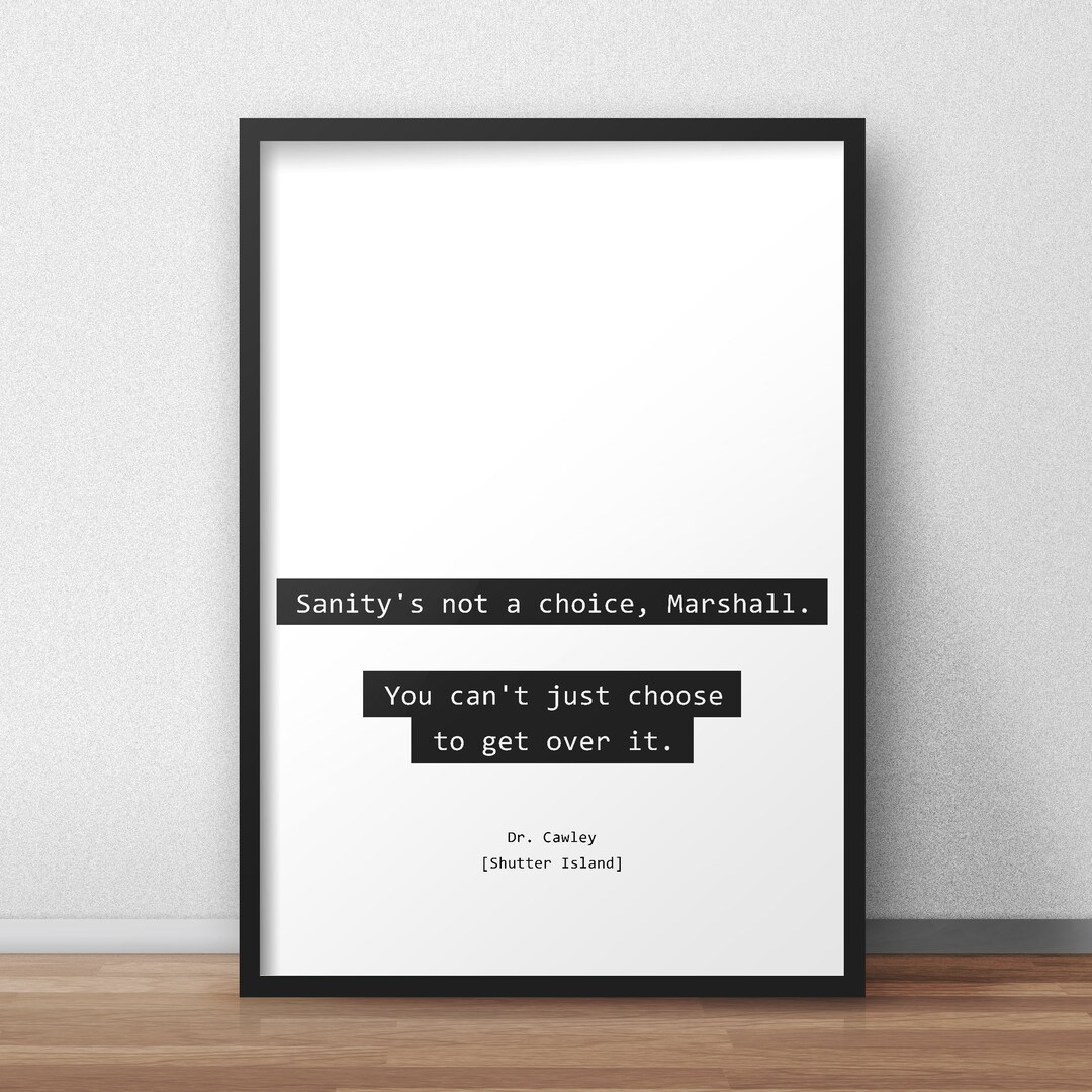 Sanity's Not a Choice / Shutter Island Quotes Print/poster Etsy