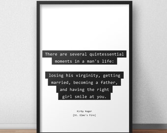 There are several quintessential moments in a man's life / St. Elmo's Fire Quote Print/Poster