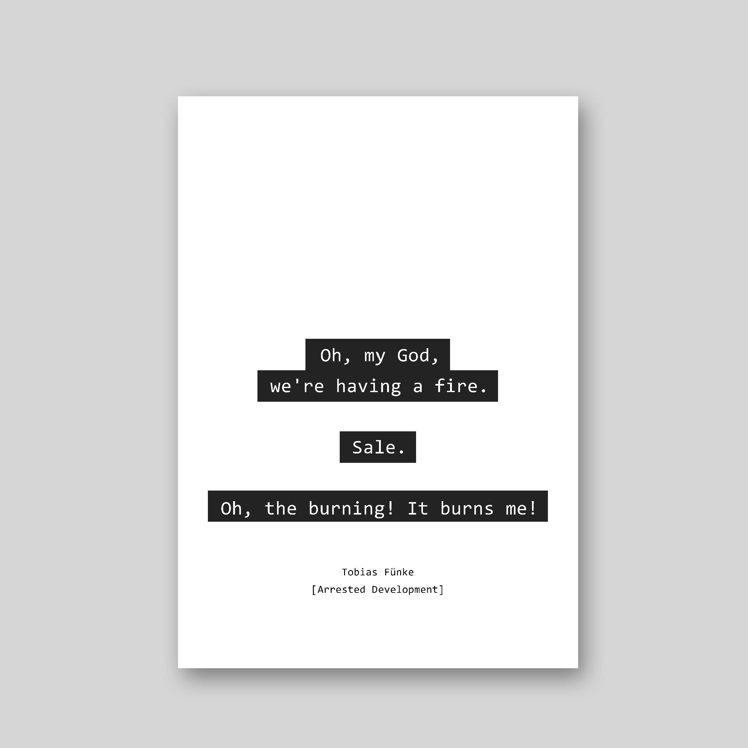 Oh My God We're Having a Fire. Sale. / Tobias Fünke / - Etsy