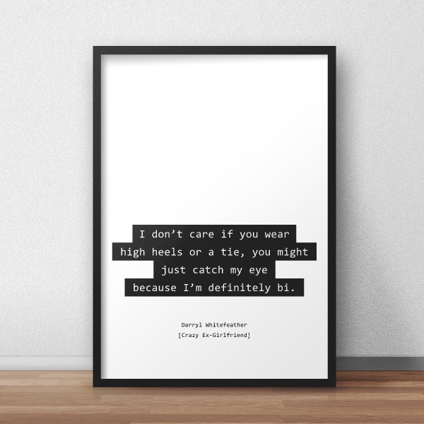 You might just catch my eye because I’m definitely bi / Crazy Ex-Girlfriend Quote Print/Poster