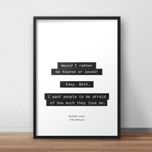 Would I rather be feared or loved? / Michael Scott / The Office Quotes Print/Poster