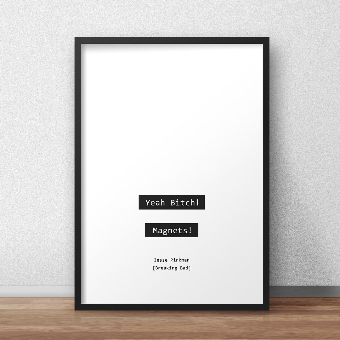 Yeah Bitch / Jesse Pinkman / Breaking Bad Quotes Print/poster