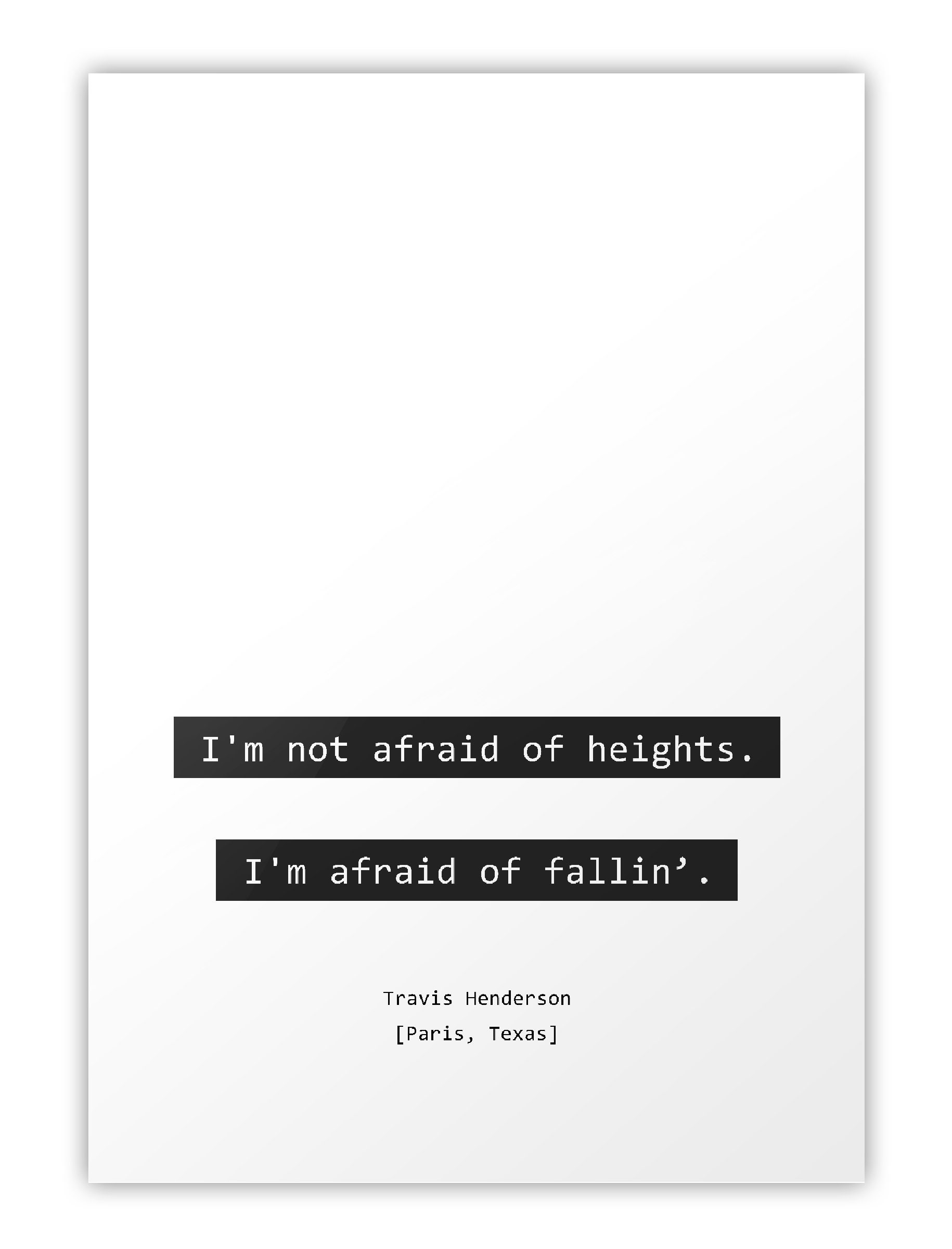 I'm Not Afraid of Heights. I'm Afraid of Fallin. / Paris, Texas Print