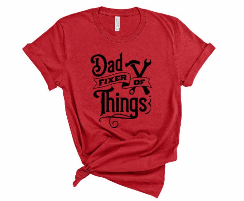 Dad fixer of things T shirt unisex pop culture gift quote Tee cute novelty T-Shirt Trending Tshirt Sarcastic adult Humorous unisex apparel