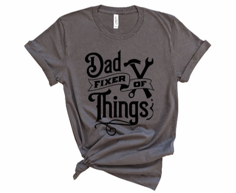 Dad fixer of things T shirt unisex pop culture gift quote Tee cute novelty T-Shirt Trending Tshirt Sarcastic adult Humorous unisex apparel