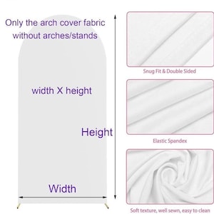 May include: White arch cover fabric for a backdrop, with the words "Only the arch cover fabric without arches/stands" and "width X height" printed on it. The fabric is described as "Snug Fit & Double Sided", "Elastic Spandex", and "Soft texture, well sewn, easy to clean".