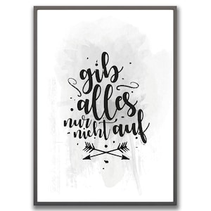 Art print Give it your all just don&#39;t give up Handscript PDF file download Poster Typography Decoration Mural Design Typo