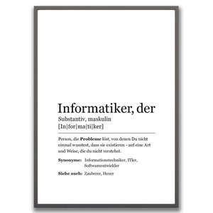 以下が含まれることがあります： ドイツ語の「Informatiker」の定義を白黒で印刷したもの。これは「コンピューターサイエンティスト」を意味します。この定義は、コンピューターサイエンティストを、存在することさえ知らなかった問題を解決する人として説明しています。