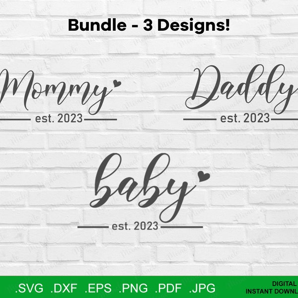 Bundle 3 designs! Mommy - Daddy - Baby est.2023 | Family svg files for cricut