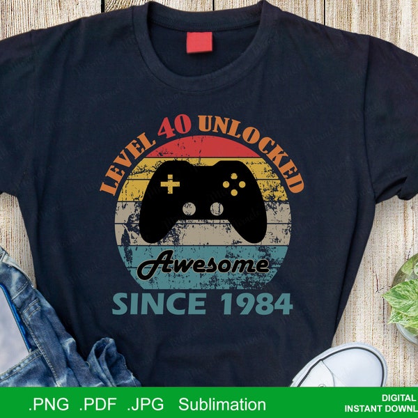 Level 40 Unlocked | Born 1984 | 40th Birthday | Gamer Birthday Gift | Joystick | PNG, JPEG, PDF