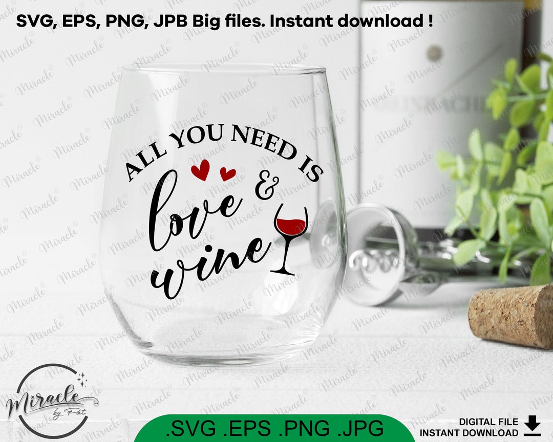 Todo lo que necesitas es amor y vino SVG / Día de San Valentín / Amante ...