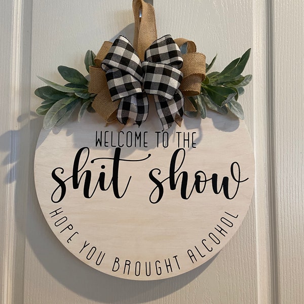 Welcome to the Shit Show/Alcohol 18" Round Door Hanger-Stenciled and Handpainted