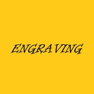 May include: A yellow background with the word "ENGRAVING" in black text.