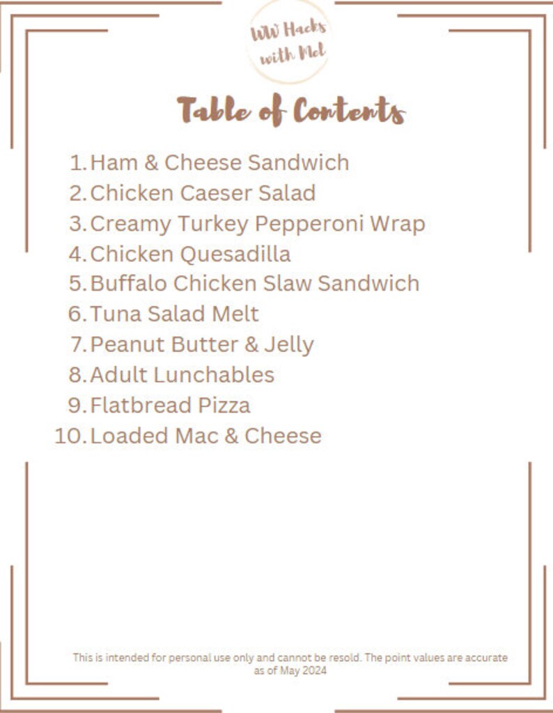 May include: A table of contents for a WW Hacks with Mel guide, listing 10 different lunch ideas, including Ham & Cheese Sandwich, Chicken Caesar Salad, Creamy Turkey Pepperoni Wrap, Chicken Quesadilla, Buffalo Chicken Slaw Sandwich, Tuna Salad Melt, Peanut Butter & Jelly, Adult Lunchables, Flatbread Pizza, and Loaded Mac & Cheese.