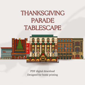 Peut inclure: Un graphique numérique avec le texte THANKSGIVING PARADE TABLESCAPE et PDF digital download Designed for home printing. L'illustration montre une rangée de bâtiments urbains détaillés décorés pour les fêtes, dont le Radio City Music Hall.
