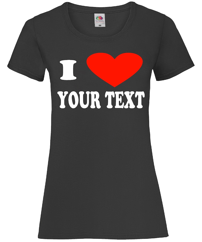 Personalised I Love T-Shirtfor Men or Women Custom Printed